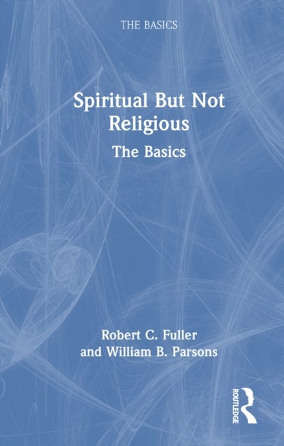 Spiritual But Not Religious - The Basics