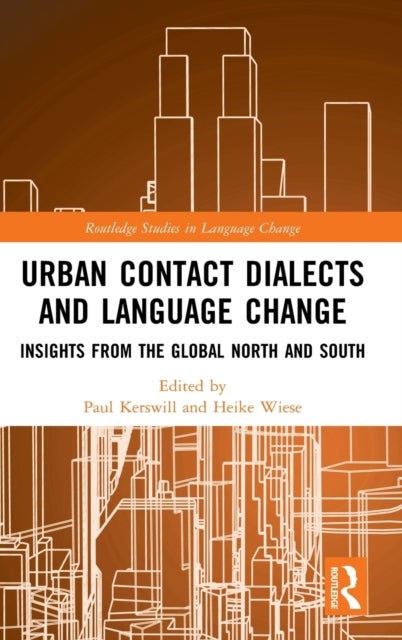 Urban Contact Dialects and Language Change - Insights from the Global North and South