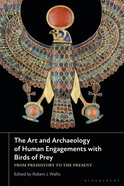 The Art and Archaeology of Human Engagements with Birds of Prey - From Prehistory to the Present