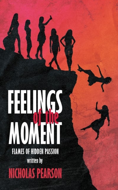 Feelings of the Moment - Flames of Hidden Passion