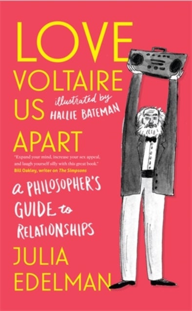 Love Voltaire Us Apart - A Philosopher's Guide to Relationships
