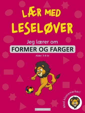 Jeg lærer om former og farger. Lær med leseløver. Med klistremerker!