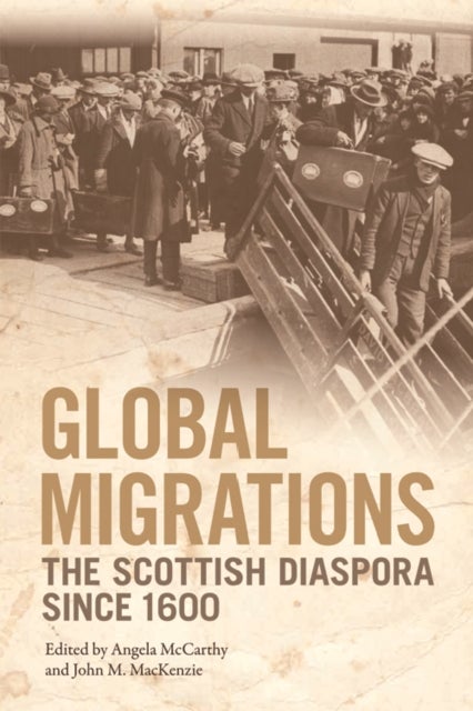 Global Migrations - The Scottish Diaspora since 1600