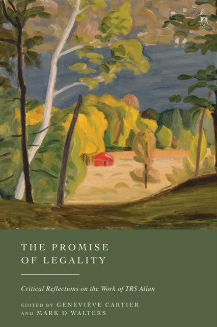 The Promise of Legality - Critical Reflections on the Work of TRS Allan