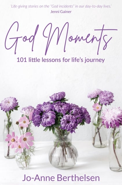 God Moments - 101 Little lessons for life's journey