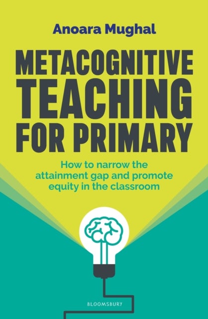 Metacognitive Teaching - How to narrow the attainment gap and promote equity in the classroom