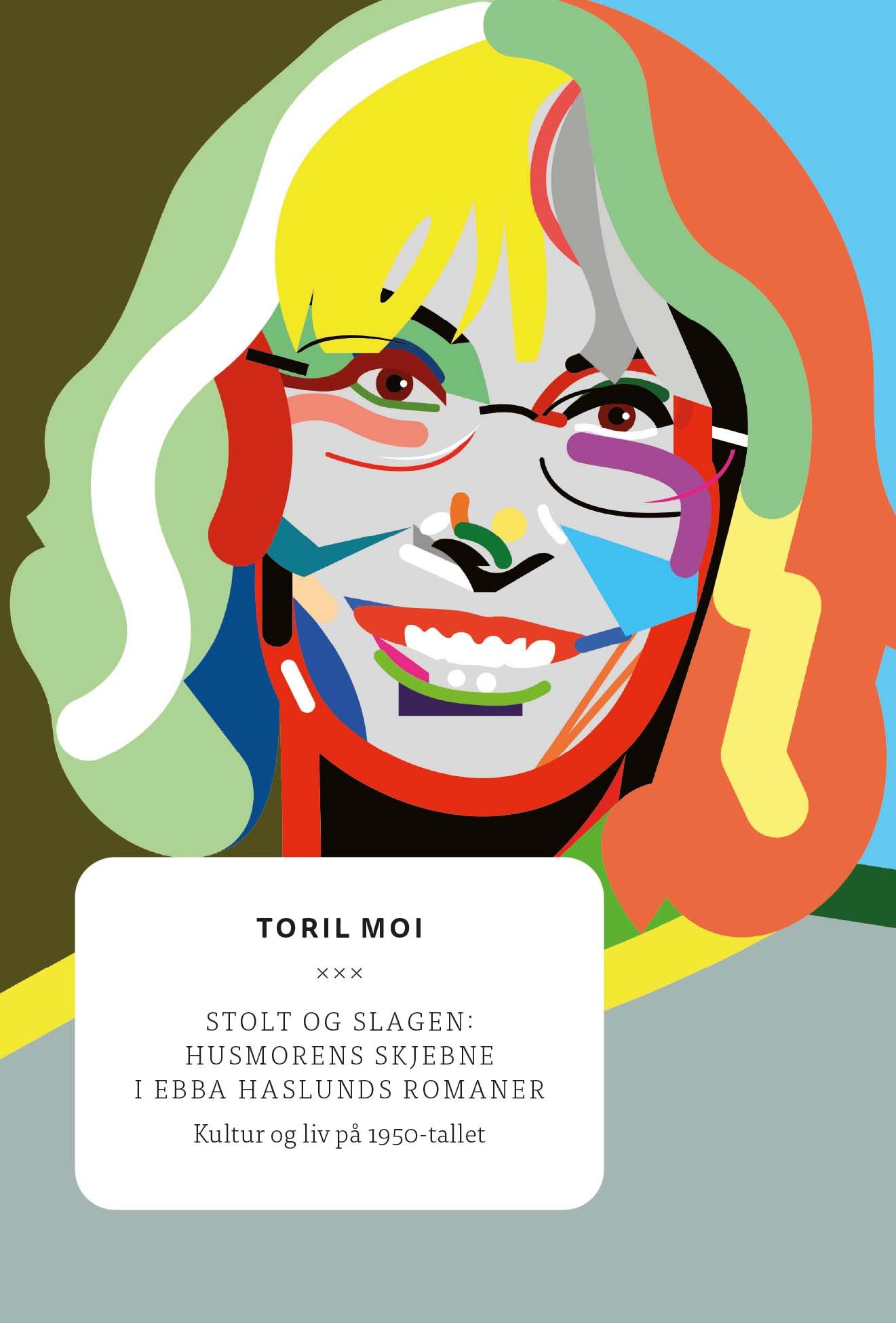 Stolt og slagen - husmorens skjebne i Ebba Haslunds romaner