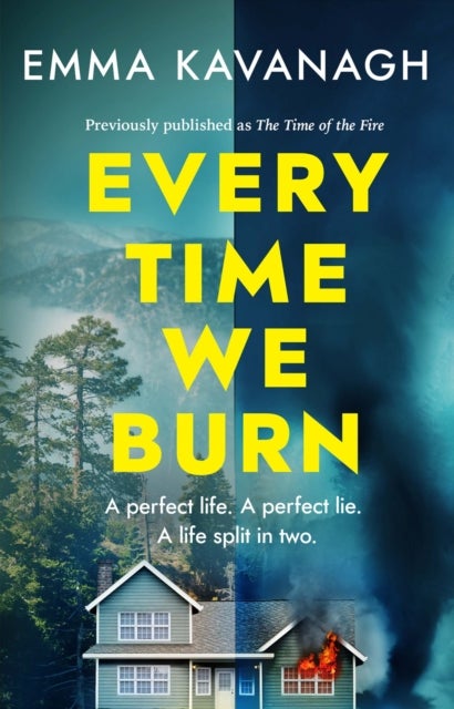 Every Time We Burn - The new genre-bending, mind-twisting mystery that will keep you guessing to the very end