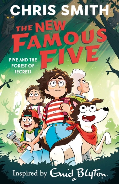 The New Famous Five: Five and the Forest of Secrets - Book 3