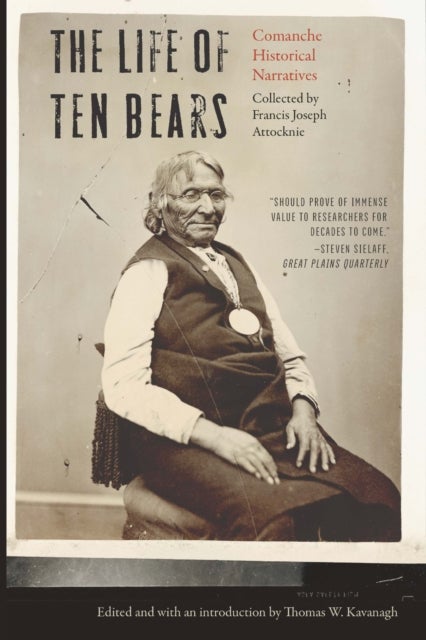 The Life of Ten Bears - Comanche Historical Narratives
