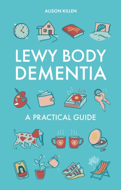 Lewy Body Dementia - A Practical Guide