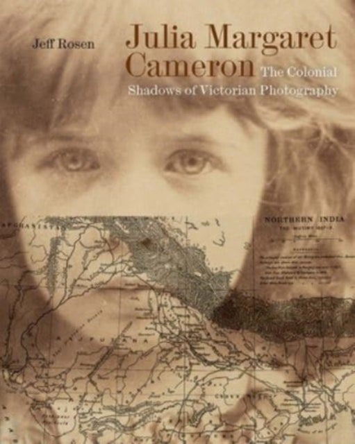 Julia Margaret Cameron - The Colonial Shadows of Victorian Photography