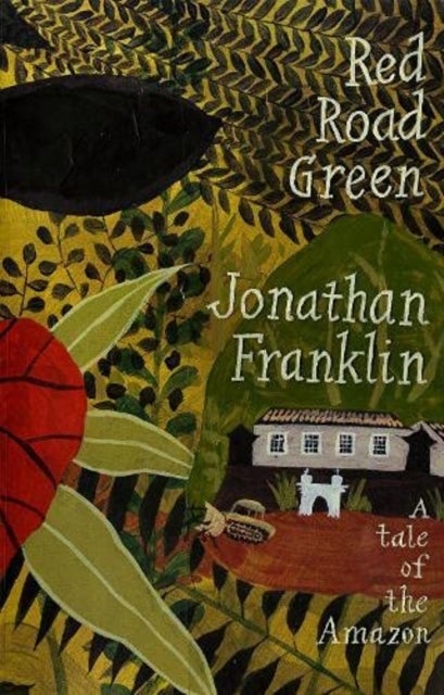 Red Road Green - A Tale Of The Amazon