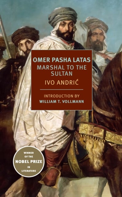 Omer Pasha Latas - Marshal to the Sultan