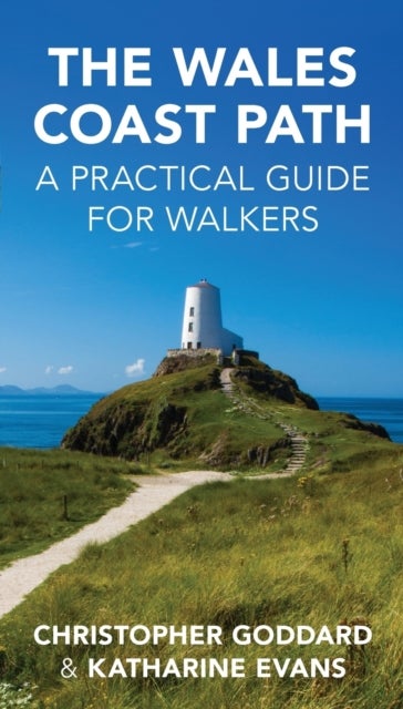 The Wales Coast Path - A Practical Guide for Walkers