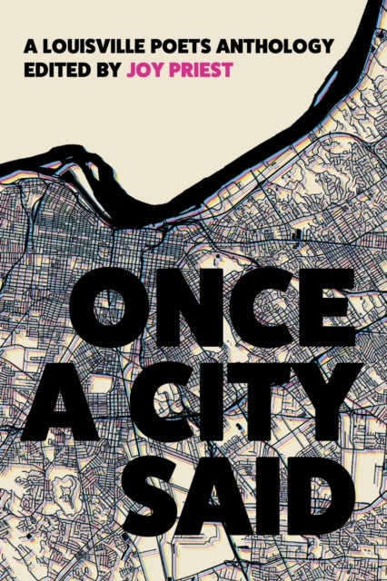 Once a City Said - A Louisville Poets Anthology