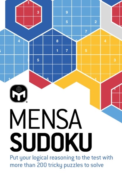 Mensa Sudoku - Put your logical reasoning to the test with more than 200 tricky puzzles to solve