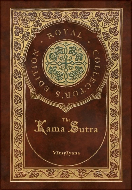 The Kama Sutra (Royal Collector's Edition) (Annotated) (Case Laminate Hardcover with Jacket) - Case Laminate Hardcover with Jacket