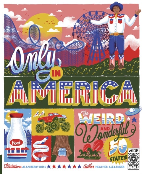 Only in America - The Weird and Wonderful 50 States