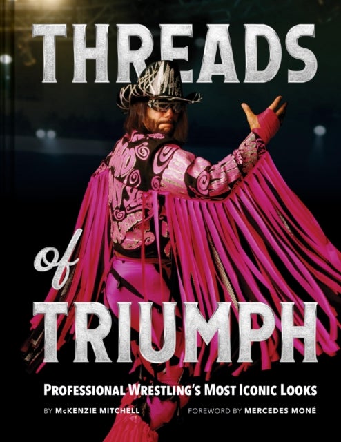 Threads of Triumph - Professional Wrestling's Most Iconic Looks