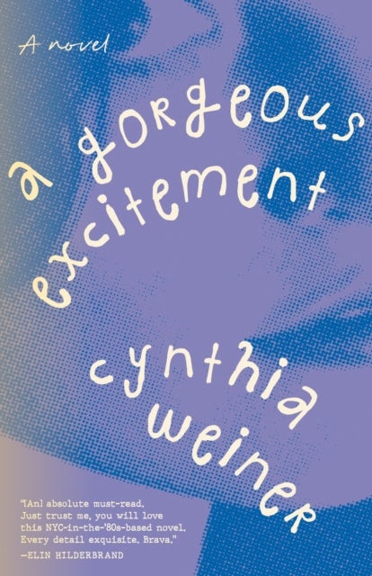 A Gorgeous Excitement - A Novel