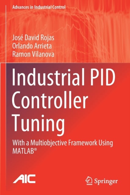 Industrial PID Controller Tuning - With a Multiobjective Framework Using MATLAB®