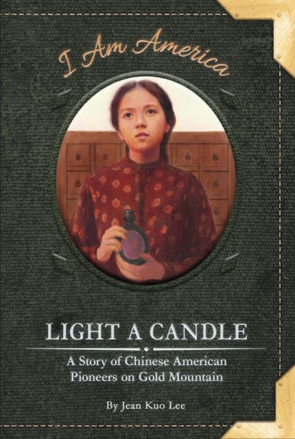 Light a Candle - A Story of Chinese American Pioneers on Gold Mountain