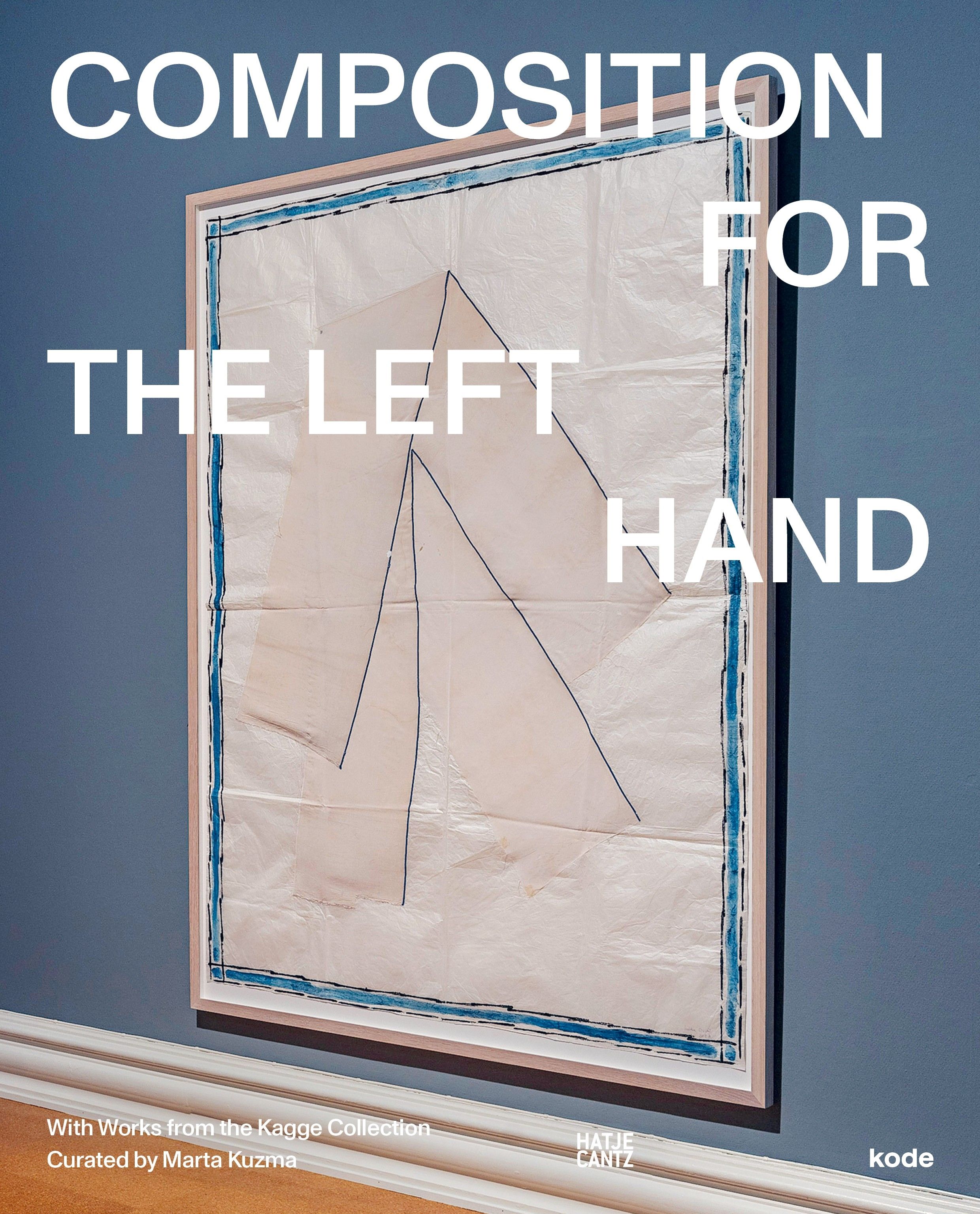 Composition for the Left Hand - With Works from the Erling Kagge Collection