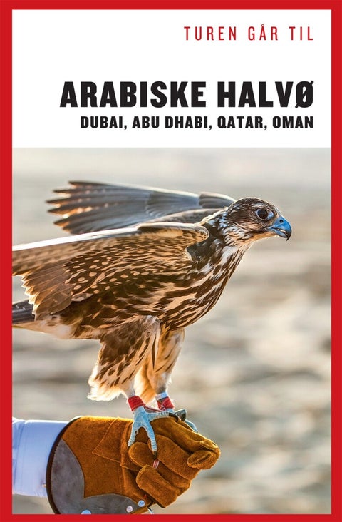 Turen går til den Arabiske halvø - Dubai, Abu Dhabi, Qatar, Oman