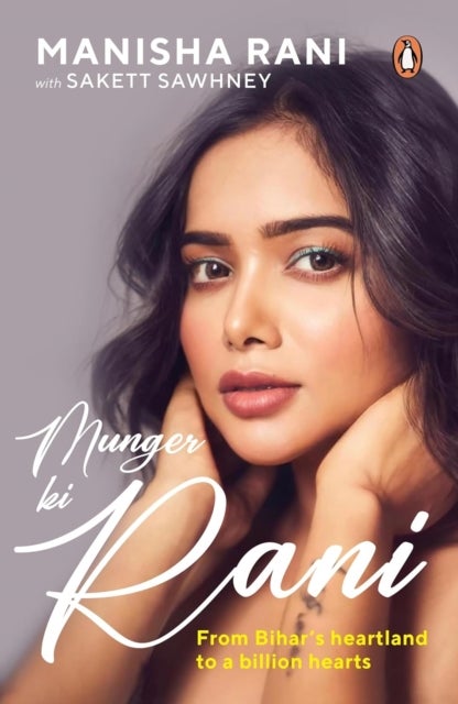 Munger ki Rani - From Bihar's Heartland to a Billion Hearts