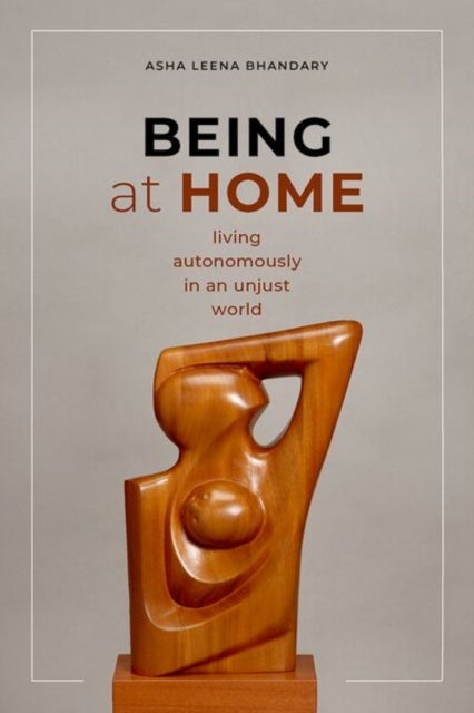 Being at Home - Living Autonomously in an Unjust World
