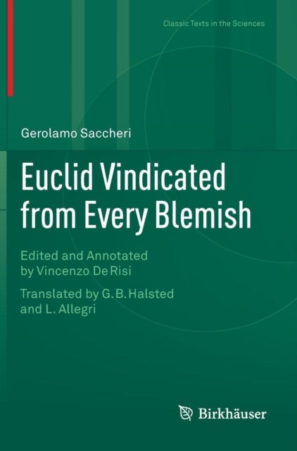 Euclid Vindicated from Every Blemish - Edited and Annotated by Vincenzo De Risi. Translated by G.B. Halsted and L. Allegri