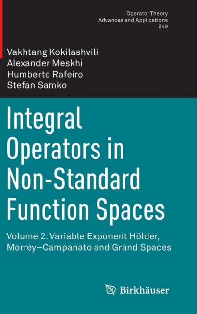 Integral Operators in Non-Standard Function Spaces - Volume 2: Variable Exponent Holder, Morrey–Campanato and Grand Spaces