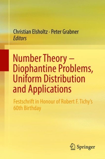 Number Theory – Diophantine Problems, Uniform Distribution and Applications - Festschrift in Honour of Robert F. Tichy’s 60th Birthday