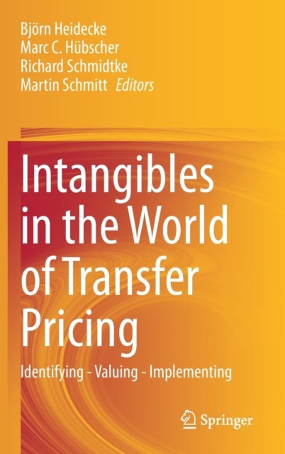 Intangibles in the World of Transfer Pricing - Identifying - Valuing - Implementing