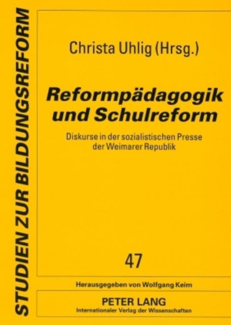 Reformpaedagogik Und Schulreform - Diskurse in Der Sozialistischen Presse Der Weimarer Republik- Quellenauswahl Aus Den Zeitschriften Die Neue Zeit/Die Gesellschaft Und Sozialistische Monatshefte (1919-1933)