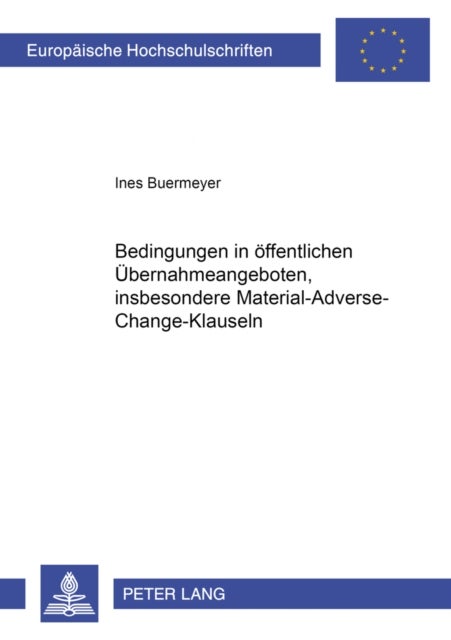 Bedingungen in Oeffentlichen Uebernahmeangeboten, Insbesondere Material-Adverse-Change-Klauseln