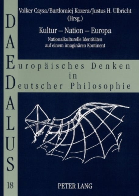 Kultur - Nation - Europa - Nationalkulturelle Identitaeten Auf Einem Imaginaeren Kontinent