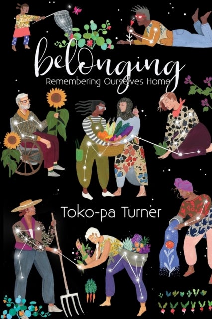 Belonging - Remembering Ourselves Home