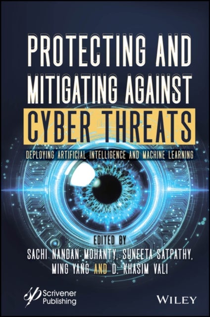 Protecting and Mitigating Against Cyber Threats - Deploying Artificial Intelligence and Machine Learning