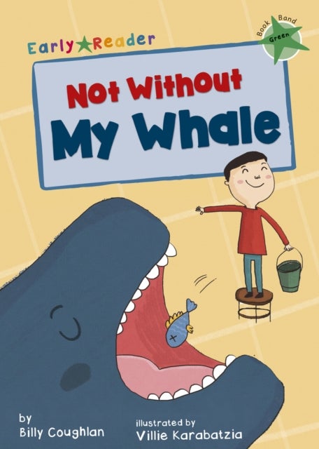 Not Without My Whale - (Green Early Reader)