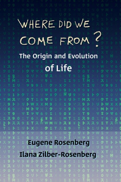 Where Did We Come From? - The Origin and Evolution of Life