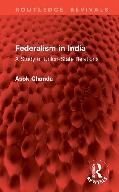 Federalism in India - A Study of Union-State Relations