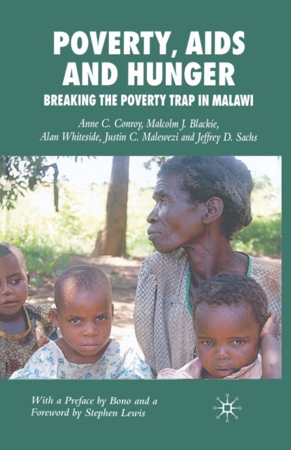 Poverty, AIDS and Hunger - Breaking the Poverty Trap in Malawi