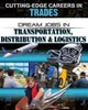 Dream Jobs Transportation Distribution and Logistics