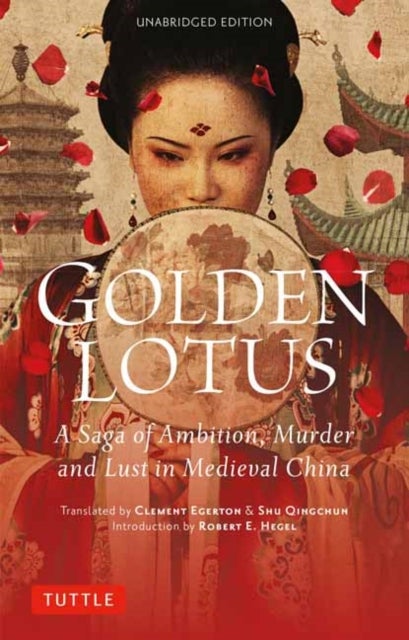 Golden Lotus - A Saga of Ambition, Murder and Lust in Medieval China (Unabridged Edition)