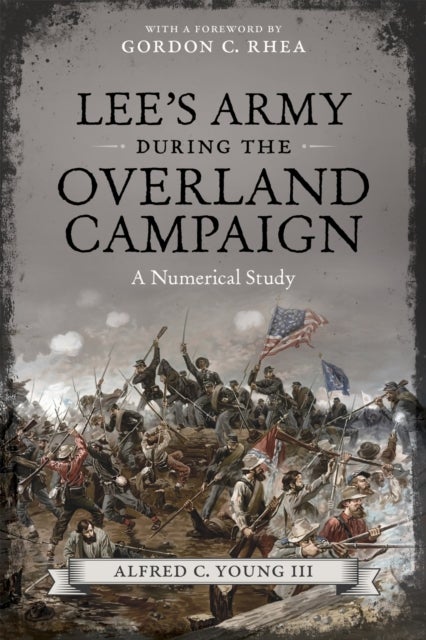Lee's Army During the Overland Campaign - A Numerical Study