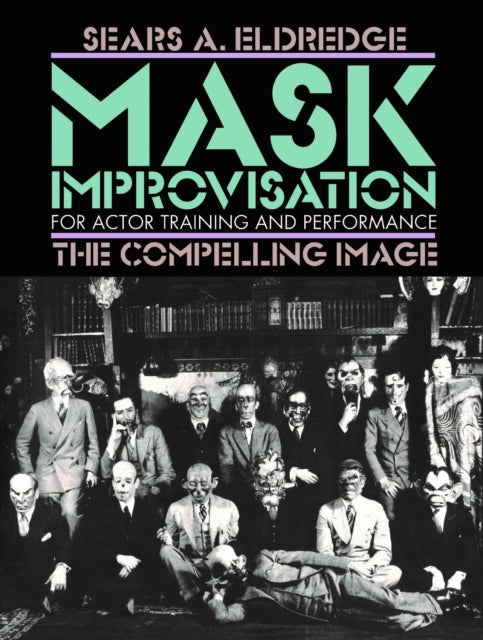 Compelling Image - Mask Improvisation for Actor Training and Performance