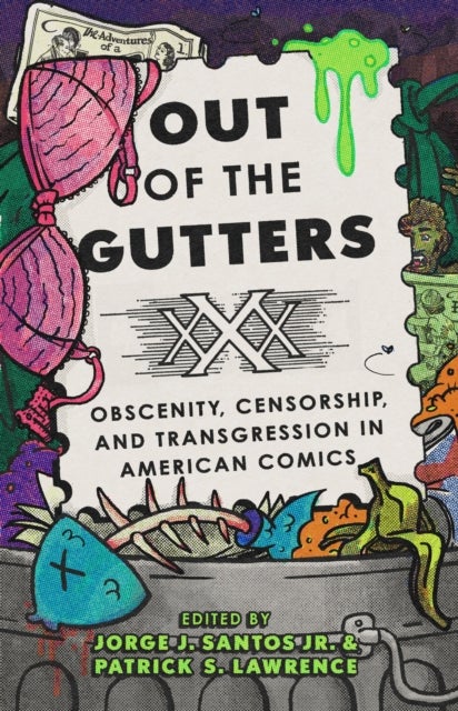 Out of the Gutters - Obscenity, Censorship, and Transgression in American Comics