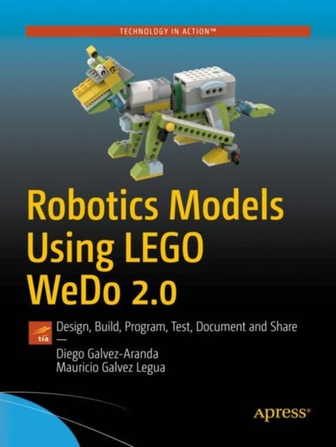 Robotics Models Using LEGO WeDo 2.0 - Design, Build, Program, Test, Document and Share